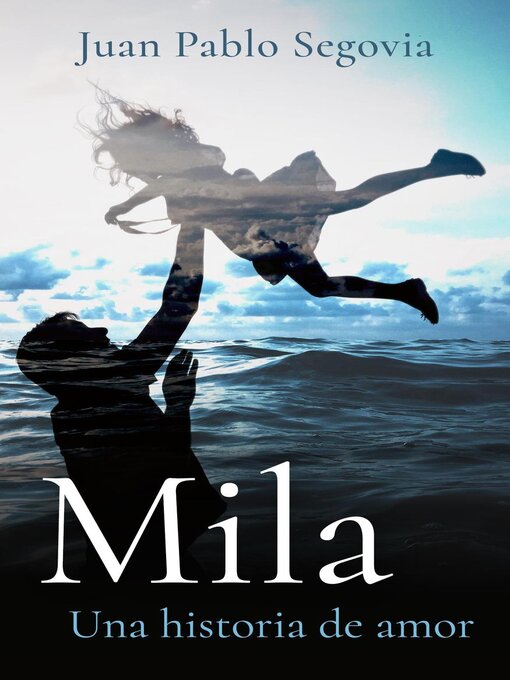 Title details for Mila by Juan Pablo Segovia - Available